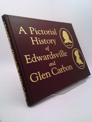 Image du vendeur pour A Pictoral History of Edwardsville and Glen Carbon mis en vente par ThriftBooksVintage