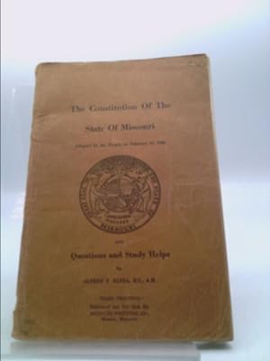 Bild des Verkufers fr The Constitution of the State of Missouri, adopted by the people on February 27, 1945, with questions and study helps zum Verkauf von ThriftBooksVintage