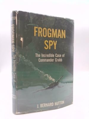 Seller image for Frogman spy,: The incredible case of Commander Crabb for sale by ThriftBooksVintage