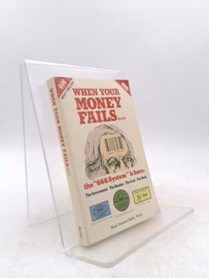 Seller image for When Your Money Fails. The 666 System is Here for sale by ThriftBooksVintage