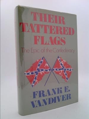 Image du vendeur pour Their Tattered flags: The Epic of the Confereracy mis en vente par ThriftBooksVintage