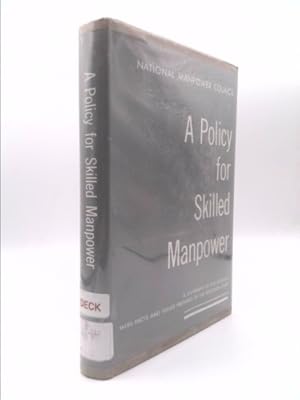 Immagine del venditore per A Policy for Skilled Manpower: a Statement By the Council With Facts and Issues Prepared By the Research Staff venduto da ThriftBooksVintage