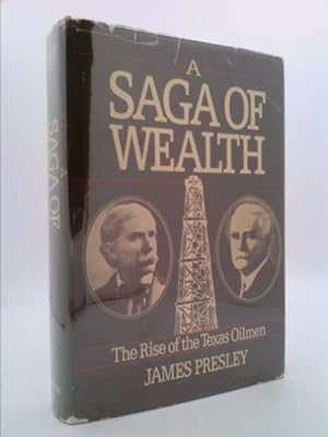 Bild des Verkufers fr A Saga of Wealth: The Rise of the Texas Oilmen zum Verkauf von ThriftBooksVintage