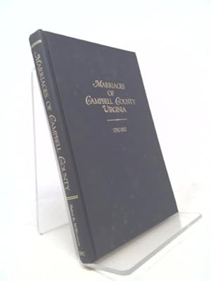 Image du vendeur pour Marriages of Campbell County Virginia: 1782-1810 mis en vente par ThriftBooksVintage