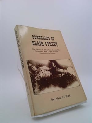 Seller image for Bordellos of Blair Street: The Story of Silverton, Colorado's Notorious Red Light District for sale by ThriftBooksVintage