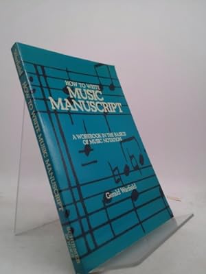 Seller image for How to Write Music Manuscript: A Workbook in the Basics of Music Notation for sale by ThriftBooksVintage