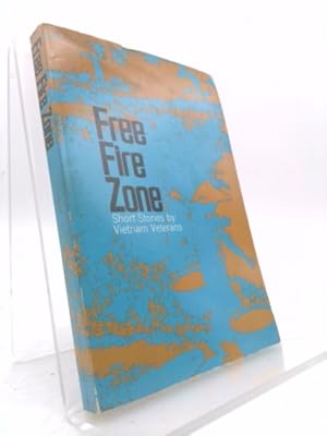 Bild des Verkufers fr FREE FIRE ZONE Short Stories by Vietnam Veterans zum Verkauf von ThriftBooksVintage