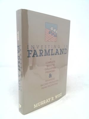 Bild des Verkufers fr Investing in Farmland: A Complete Guide to Evaluating, Financing & Managing Income-Producing Farm Properties zum Verkauf von ThriftBooksVintage
