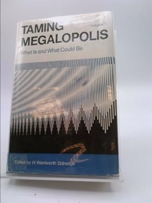 Image du vendeur pour Taming Megalopolis Volume I & II How To Manage an Urbanized World mis en vente par ThriftBooksVintage