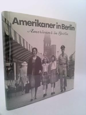 Bild des Verkufers fr AMERIKANER IN BERLIN / American in Berlin zum Verkauf von ThriftBooksVintage