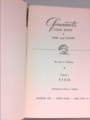 Seller image for Gourmet's cook book of fish and game; vol. 1: Fish. Illustrated by Henry J. Stahlhut. Vol. 1 only for sale by ThriftBooksVintage