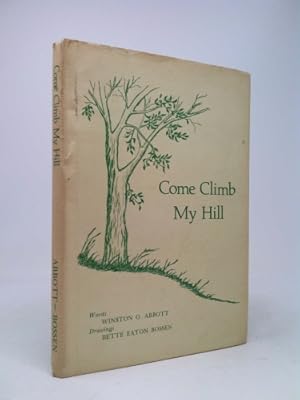 Bild des Verkufers fr COME CLIMB MY HILL signed 1974 WINSTON O. ABBOTT zum Verkauf von ThriftBooksVintage