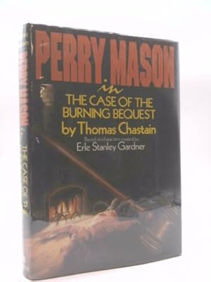 Bild des Verkufers fr Perry Mason in the Case of the Burning Bequest: Based on Characters Created by Erle Stanley. zum Verkauf von ThriftBooksVintage