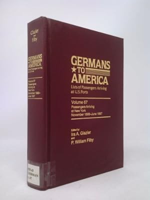 Seller image for Germans to America, November 1, 1895 - June 17, 1897: Lists of Passengers Arriving at U.S. Ports Volume 67 for sale by ThriftBooksVintage