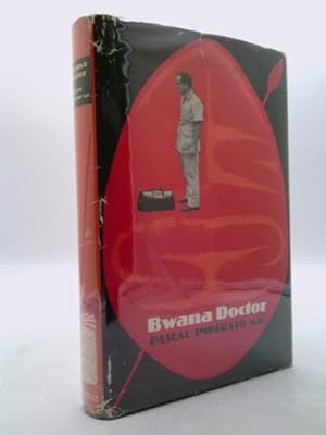 Seller image for Bwana Doctor [By] Pascal Imperato for sale by ThriftBooksVintage