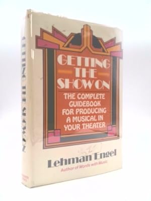 Bild des Verkufers fr Getting the Show on: The Complete Guidebook for Producing a Musical in Your Theatre zum Verkauf von ThriftBooksVintage