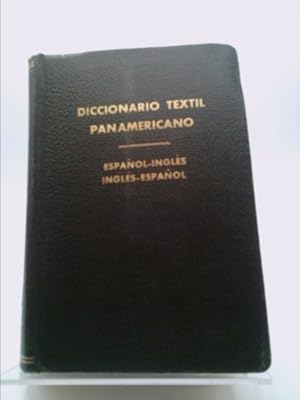 Bild des Verkufers fr DICCIONARIO TEXTIL PANAMERICANO espanol-Ingles ingles- Espanol zum Verkauf von ThriftBooksVintage