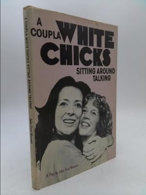 Seller image for A Coupla White Chicks Sitting Around Talking: A Play for sale by ThriftBooksVintage
