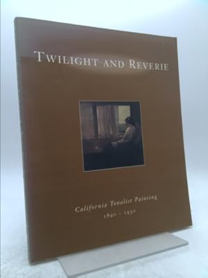 Bild des Verkufers fr Twilight and Reverie: California Tonalist Painting 1890-1930 zum Verkauf von ThriftBooksVintage