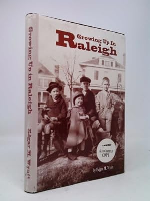Seller image for Growing Up In Raleigh: Childhood Memories of Life in the Capital City During the Great Depression for sale by ThriftBooksVintage