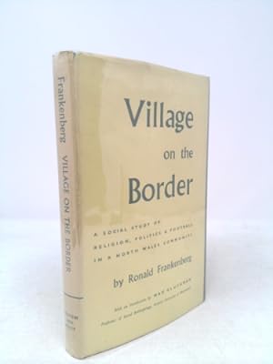Bild des Verkufers fr Village on the Border: a Social Study of Religion, Politics and Football in a North Wales Community zum Verkauf von ThriftBooksVintage