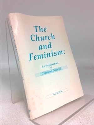 Seller image for The church and feminism: An exploration of common ground for sale by ThriftBooksVintage