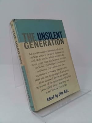 Imagen del vendedor de The Unsilent Generation; an Anonymous Symposium in Which Eleven College Seniors Look at Themselves and Their World a la venta por ThriftBooksVintage