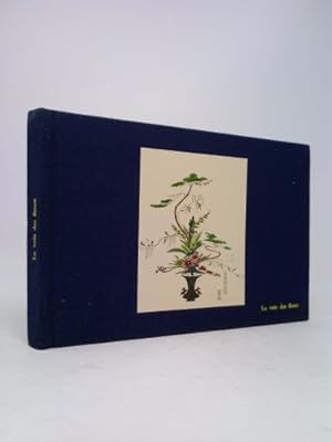 Immagine del venditore per La voie des fleurs Le zen dans l'art japonais des compositions florales venduto da ThriftBooksVintage