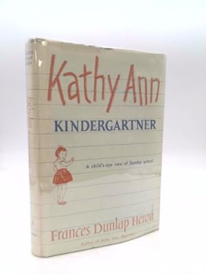 Seller image for Kathy Ann: Kindergartner . A Child's-Eye View Of Sunday School for sale by ThriftBooksVintage