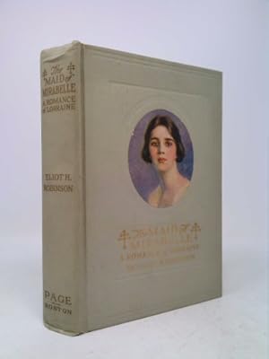 Image du vendeur pour The maid of Mirabelle: A romance of Lorraine mis en vente par ThriftBooksVintage