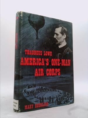 Seller image for Thaddeus Lowe,: America's one-man Air Corps, born August 20, 1832, died January 16, 1913 for sale by ThriftBooksVintage