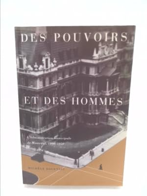 Seller image for Des Pouvoirs Et Des Hommes, 25: L'Administration Municipale de Montreal, 1900-1950 for sale by ThriftBooksVintage