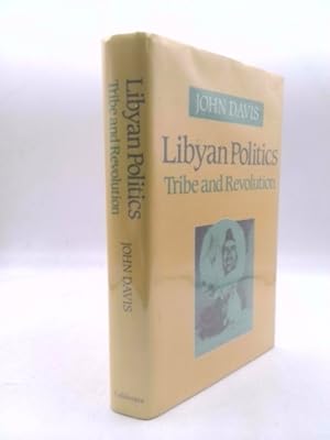 Seller image for Libyan Politics: Tribe and Revolution for sale by ThriftBooksVintage