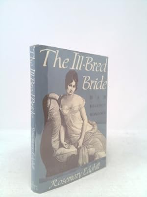 Seller image for The Ill-Bred Bride, Or, the Inconvenient Marriage for sale by ThriftBooksVintage