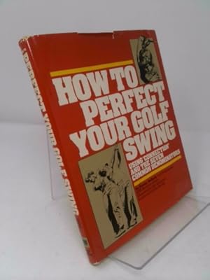 Bild des Verkufers fr How to Perfect Your Golf Swing zum Verkauf von ThriftBooksVintage