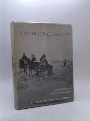 Seller image for Navaho Trading Days/ a Remarkable Narrative with 318 Rare Photographs for sale by ThriftBooksVintage