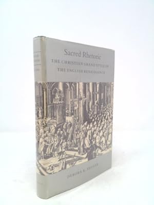 Seller image for Sacred Rhetoric: The Christian Grand Style in the English Renaissance for sale by ThriftBooksVintage