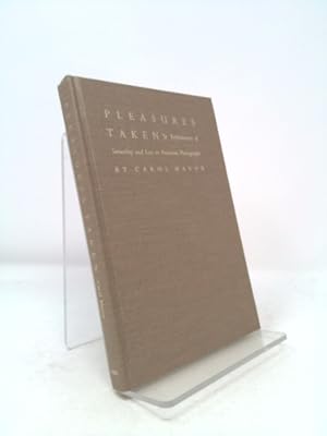 Imagen del vendedor de Pleasures Taken: Performances of Sexuality and Loss in Victorian Photographs a la venta por ThriftBooksVintage