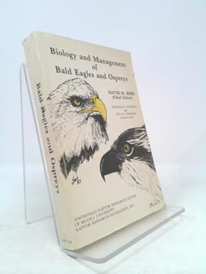 Imagen del vendedor de Biology and Management of Bald Eagles and Ospreys: Proceedings of the 1st International Symposium on Bald Eagles and Ospreys, Montreal, 28-29 October, 1981 a la venta por ThriftBooksVintage