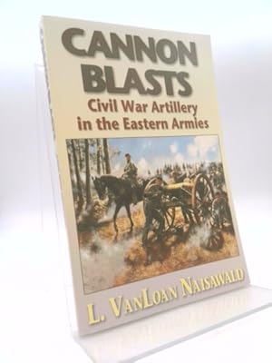 Seller image for Cannon Blasts: Civil War Artillery in the Eastern Armies for sale by ThriftBooksVintage