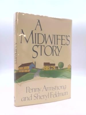 Bild des Verkufers fr A Midwife's Story by Penny Armstrong (1986-09-02) zum Verkauf von ThriftBooksVintage