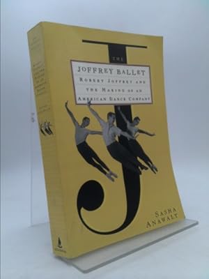 Bild des Verkufers fr The Joffrey Ballet: Robert Joffrey and the Making of an American Dance Company zum Verkauf von ThriftBooksVintage