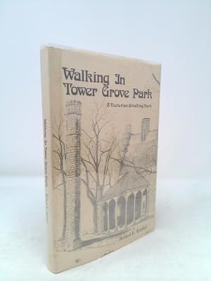 Imagen del vendedor de Walking in Tower Grove Park: A Victorian Strolling Park a la venta por ThriftBooksVintage
