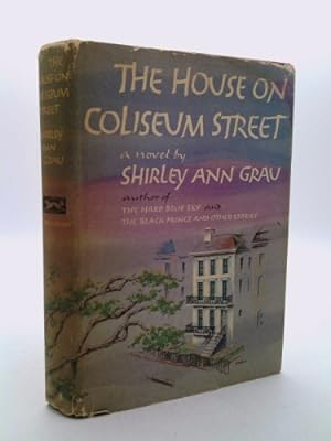 Bild des Verkufers fr THE HOUSE ON COLISEUM STREET By SHIRLEY ANN GRAU 1961 zum Verkauf von ThriftBooksVintage