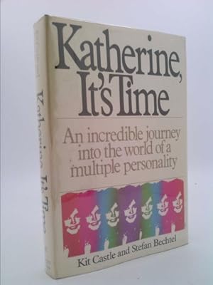 Immagine del venditore per Katherine, It's Time: An Incredible Journey Into the World of a Multiple Personality venduto da ThriftBooksVintage