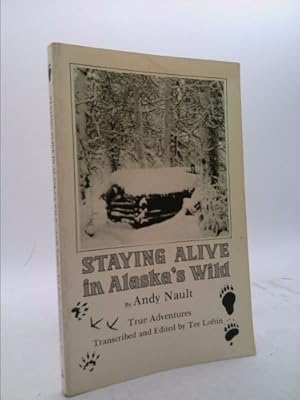 Imagen del vendedor de Staying Alive in Alaska's Wild a la venta por ThriftBooksVintage