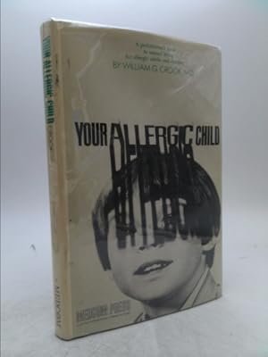 Bild des Verkufers fr Your Allergic Child: A Pediatrician's Guide to Normal Living for Allergic Adults and Children zum Verkauf von ThriftBooksVintage