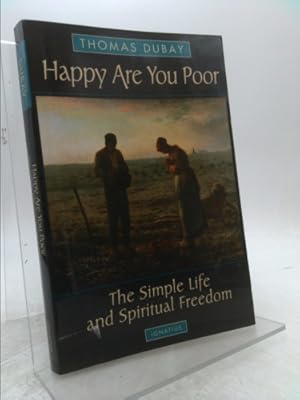 Immagine del venditore per Happy are You Poor: The Simple Life and Spiritual Freedom venduto da ThriftBooksVintage