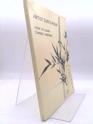 Seller image for Artist Sun's hour: How to learn Chinese painting for sale by ThriftBooksVintage