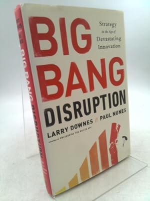 Imagen del vendedor de Big Bang Disruption: Strategy in the Age of Devastating Inovation a la venta por ThriftBooksVintage